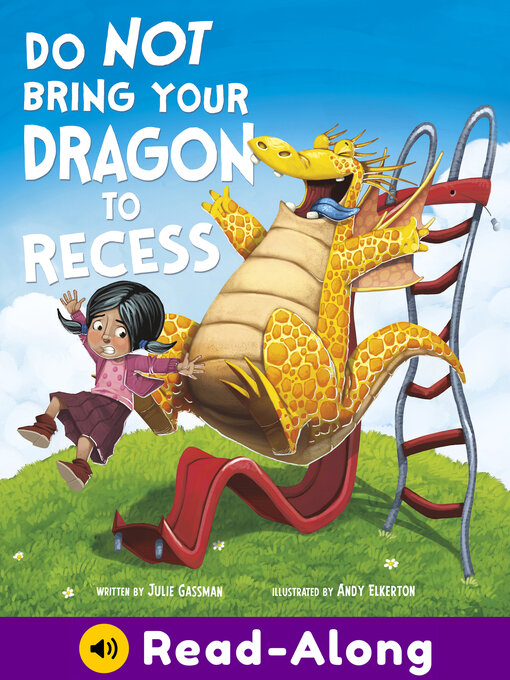 Title details for Do Not Bring Your Dragon to Recess by Julie Gassman - Wait list